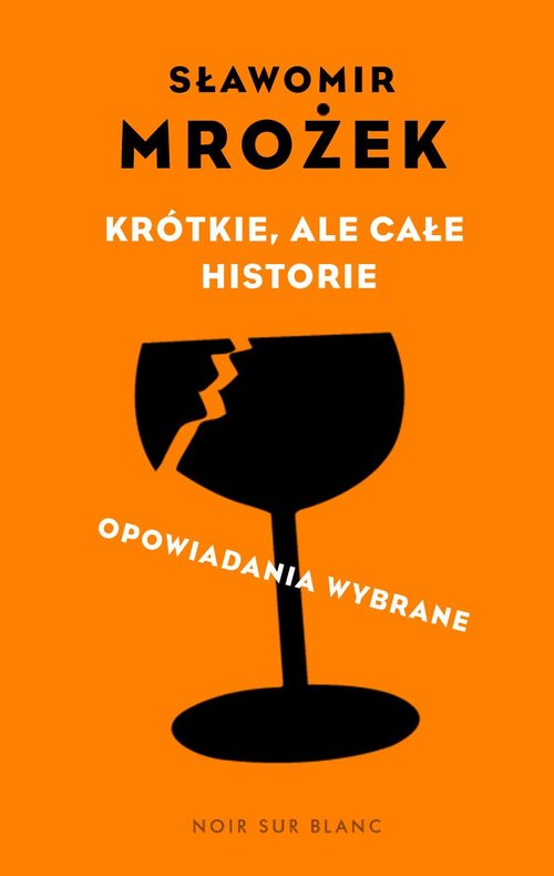 Image of Krótkie, ale całe historie. opowiadania wybrane