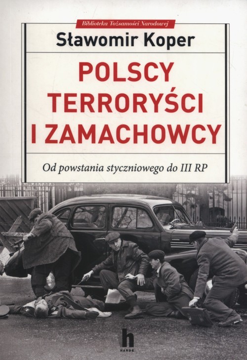 Image of Polscy terroryści i zamachowcy Od powstania styczniowego do III RP