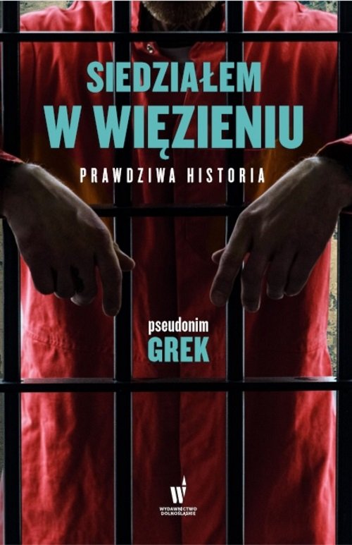Image of Siedziałem w więzieniu Prawdziwa historia