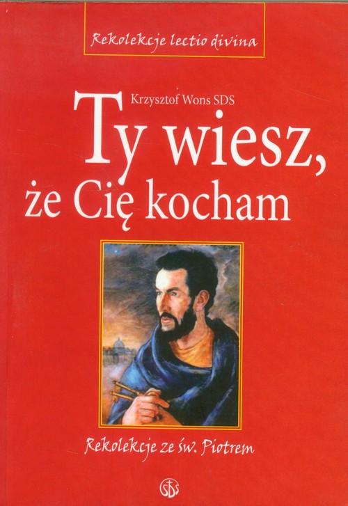 Image of Ty wiesz że Cię kocham Rekolekcje ze św. Piotrem. Cztery ewangelie
