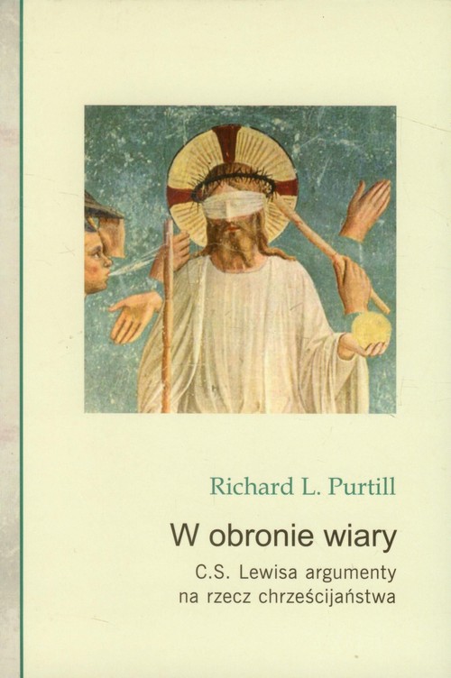 Image of W obronie wiary C.S. Lewisa argumenty na rzecz chrześcijaństwa