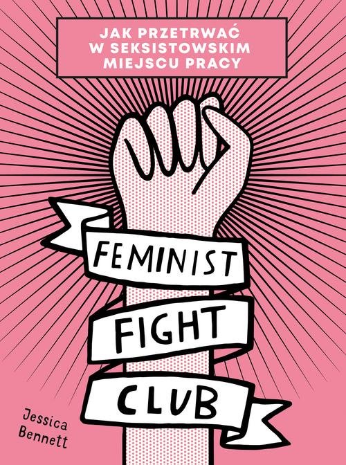 Image of Feminist Fight Club Jak przetrwać w seksistowskim miejscu pracy
