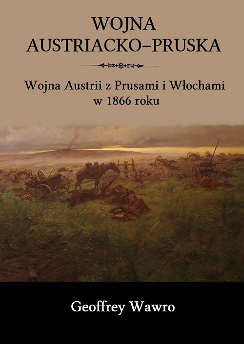 Image of Wojna austriacko-pruska Wojna Austrii z Prusami i Włochami w 1866 roku
