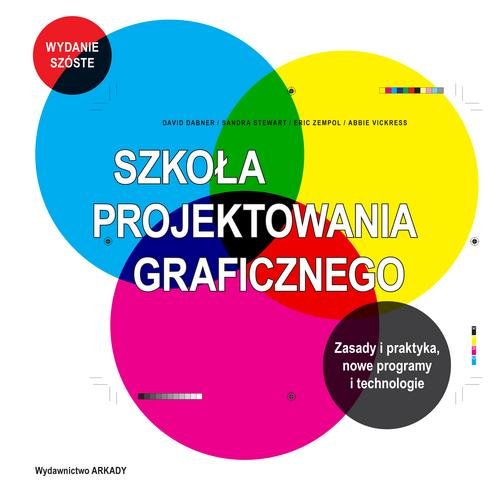 Image of Szkoła projektowania graficznego Zasady i praktyka, nowe programy i technologie