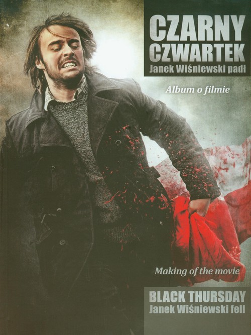 Image of Czarny czwartek Janek Wiśniewski padł Album o filmie. Wersja polsko - angielska
