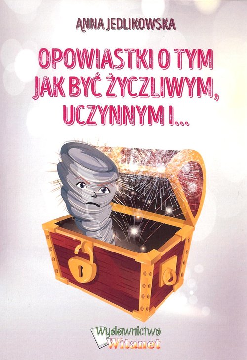 Image of Opowiastki o tym jak być życzliwym uczynnym