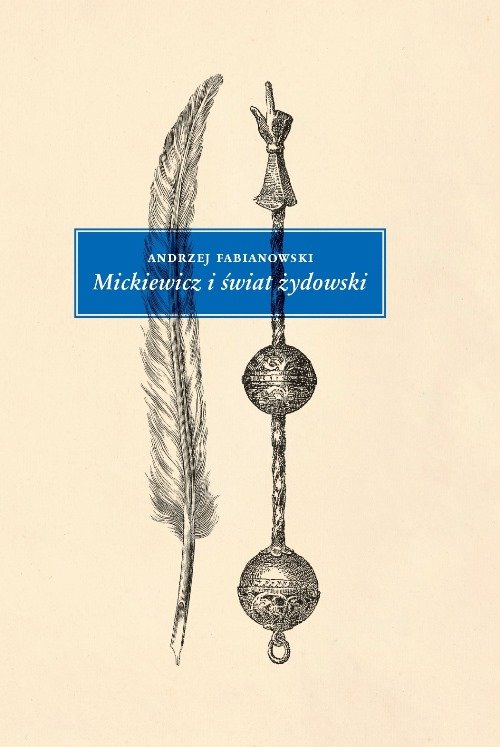 Image of Mickiewicz i świat żydowski. Studium z aneksami