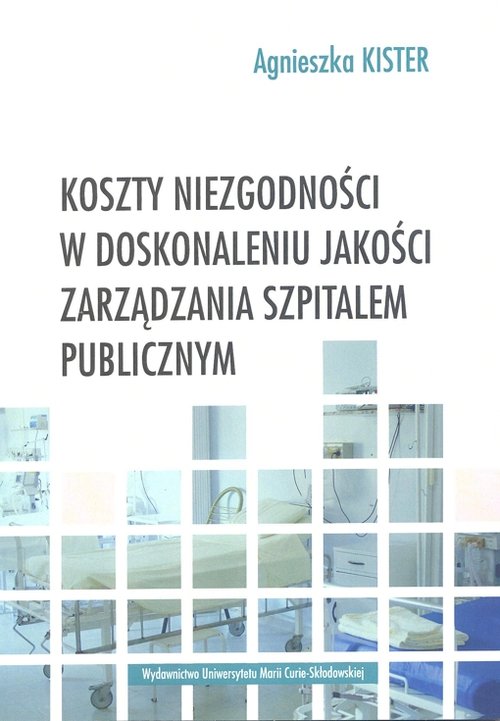 Image of Koszty niezgodności w doskonaleniu jakości zarządzania szpitalem publicznym