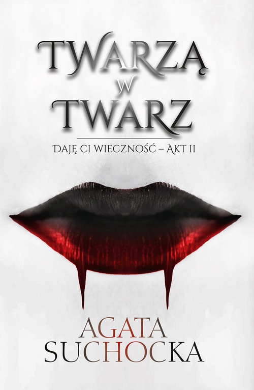 Image of Twarzą w twarz Daję Ci wieczność - akt 2