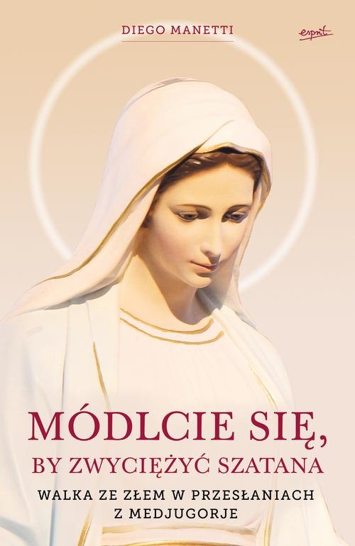 Image of Módlcie się, by zwyciężyć szatana Walka ze złem w przesłaniach z Medjugorje