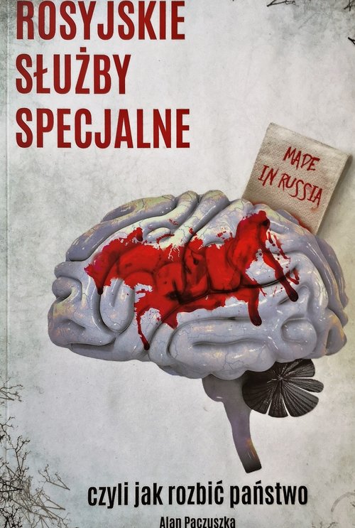 Image of Rosyjskie służby specjalne czyli jak rozbić państwo.
