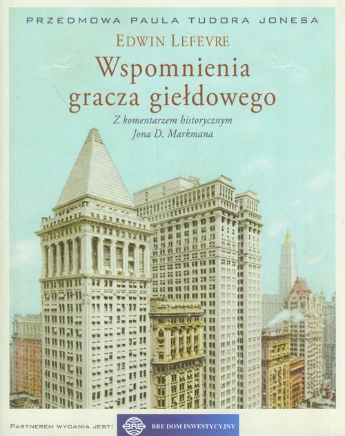 Image of Wspomnienia gracza giełdowego Z komentarzem historycznym Jona D. Markmana