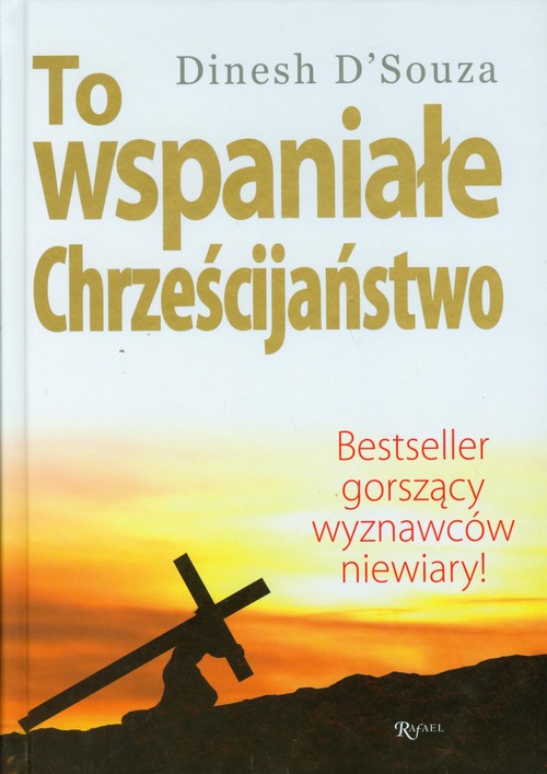 Image of To wspaniałe chrześcijaństwo Bestseller gorszący wyznawców niewiary !