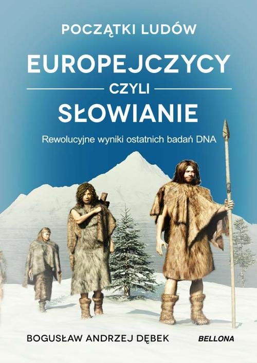 Image of Początki ludów Europejczycy czyli Słowianie Rewolucyjne wyniki ostatnich badań DNA