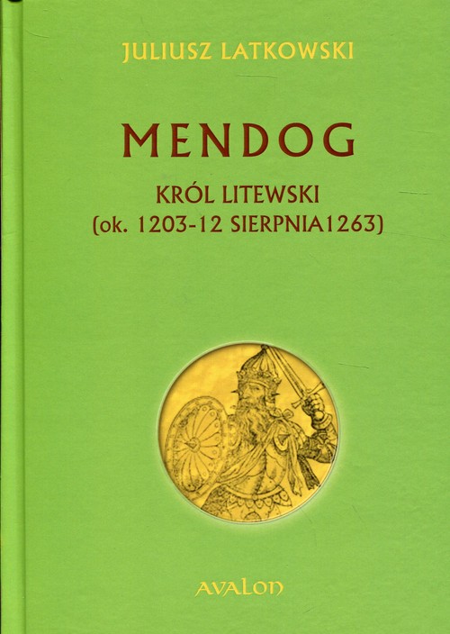 Image of Mendog Król litewski (ok.. 1203-12 sierpnia 1263)