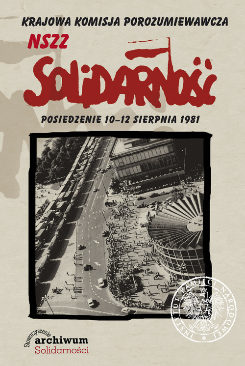 Image of Krajowa Komisja Porozumiewawcza NSZZ Solidarność. Posiedzenie 10-12 sierpnia 1981
