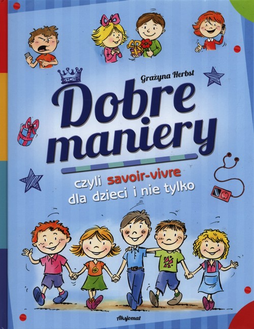 Image of Dobre maniery czyli savoir-vivre dla dzieci i nie tylko