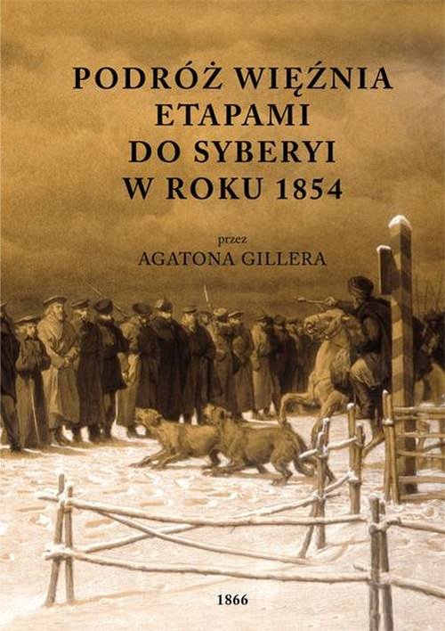 Image of Podróż więźnia etapami do Syberyi w roku 1854 przez Agatona Gillera