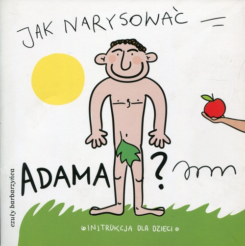 Image of Jak narysować Adama? Instrukcja dla dzieci