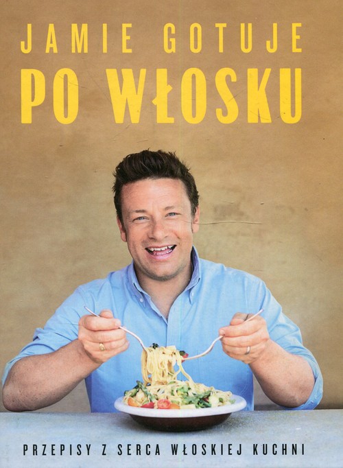 Image of Jamie gotuje po włosku Przepisy z serca włoskiej kuchni