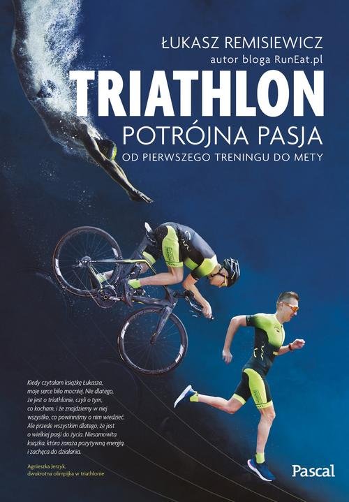 Image of Triathlon Potrójna pasja Od pierwszego treningu do mety