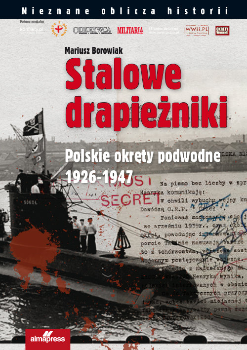 Image of Stalowe drapieżniki Polskie okręty podwodne 1926-1947