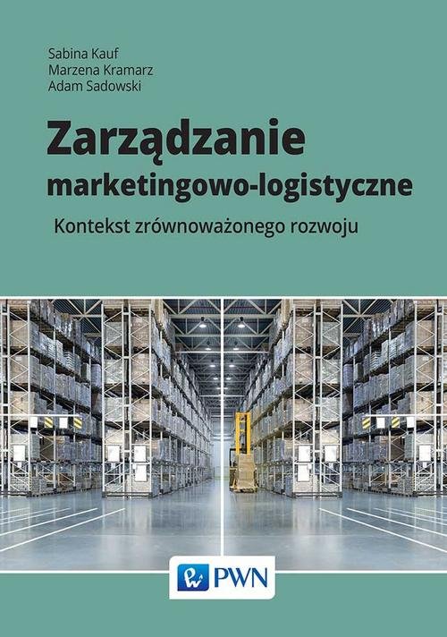 Image of Zarządzanie marketingowo-logistyczne Kontekst zrównoważonego rozwoju