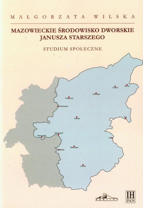 Image of Mazowieckie środowisko dworskie Janusza Starszego Studium społeczne