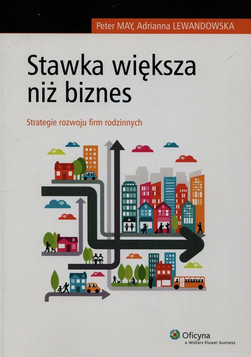 Image of Stawka większa niż biznes Strategie rozwoju firm rodzinnych