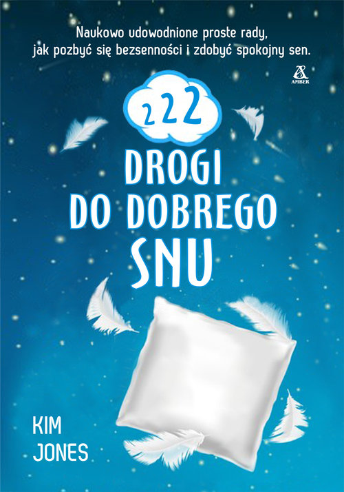 Image of 222 drogi do dobrego snu Naukowo udowodnione proste rady, jak pozbyć się bezsenności i zdobyć spokojny sen