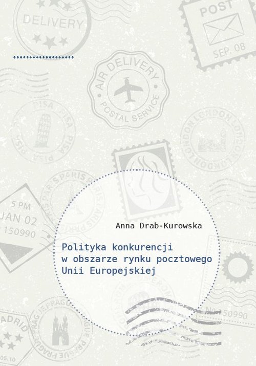 Image of Polityka konkurencji w obszarze rynku pocztowego Unii Europejskiej