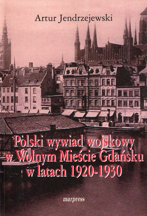 Image of Polski wywiad wojskowy w Wolnym Mieście Gdańsku w latach 1920-1930