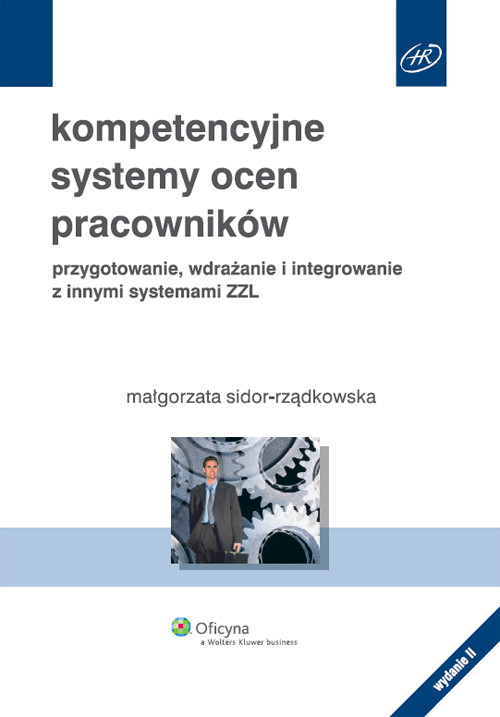 Image of Kompetencyjne systemy ocen pracowników przygotowanie, wdrażanie i integrowanie z innymi systemami ZZL