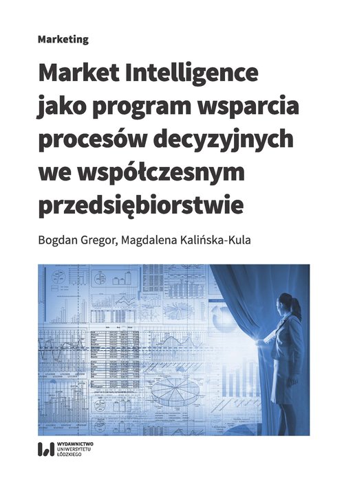 Image of Market Intelligence jako program wsparcia procesów decyzyjnych we współczesnym przedsiębiorstwie