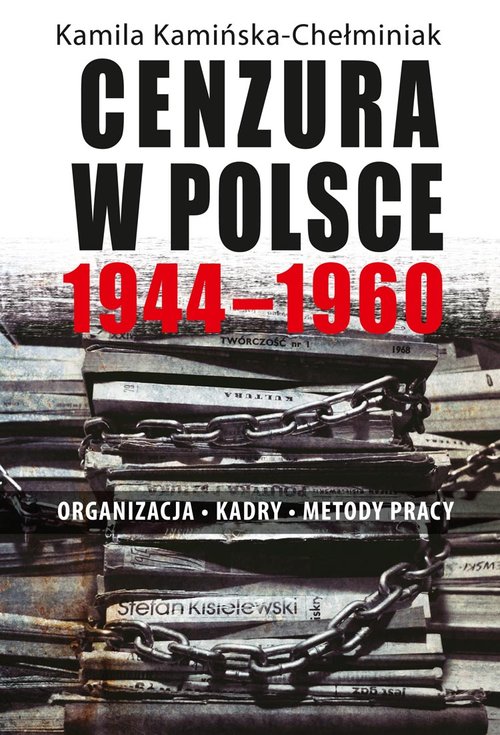 Image of Cenzura w Polsce 1944-1960 Organizacja Kadry Metody pracy
