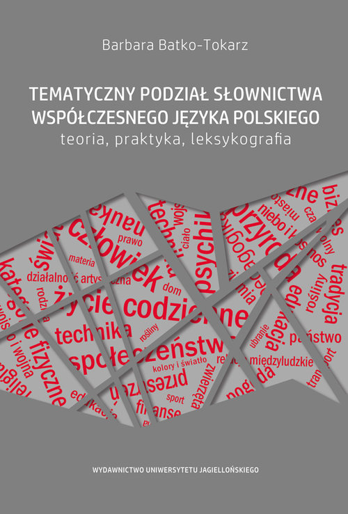 Image of Tematyczny podział słownictwa współczesnego języka polskiego Teoria, praktyka, leksykografia