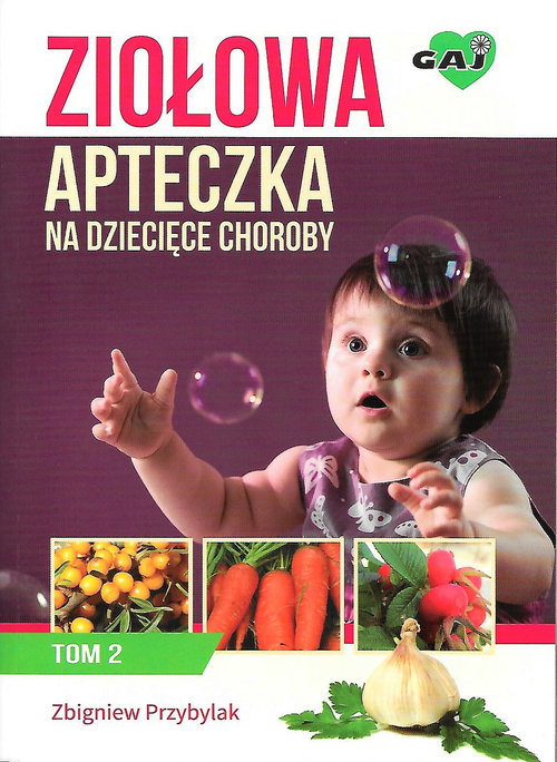 Image of Ziołowa apteczka na dziecięce choroby. Tom 2