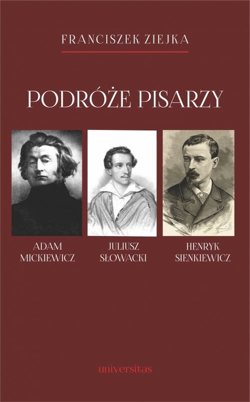 Image of Podróże pisarzy Adam Mickiewicz, Juliusz Słowacki, Henryk Sienkiewicz i inni
