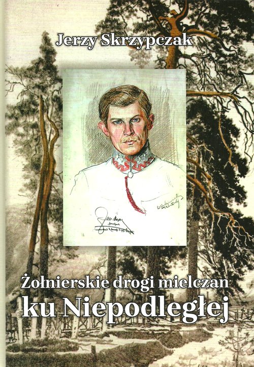 Image of Żołnierskie drogi mielczan ku Niepodległej