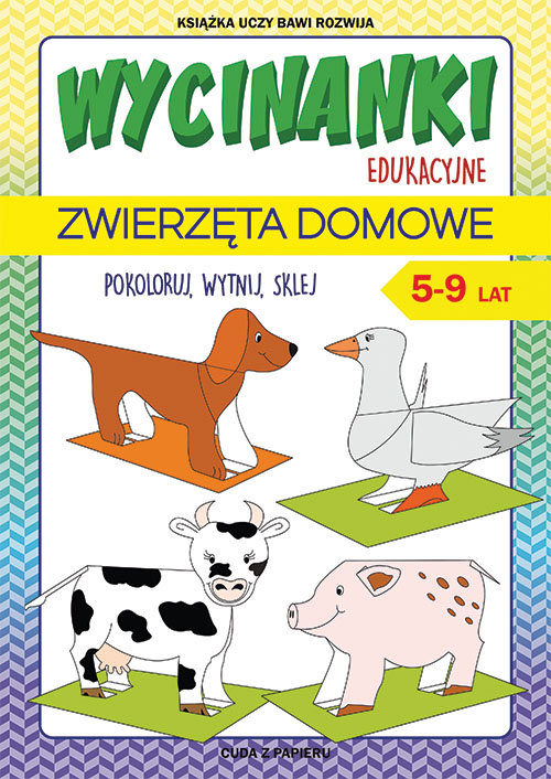 Image of Wycinanki edukacyjne Zwierzęta domowe Pokoloruj, wytnij, sklej. 5-9 lat. Cuda z papieru