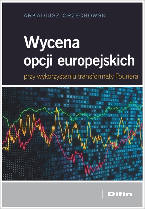 Image of Wycena opcji europejskich przy wykorzystaniu transformaty Fouriera