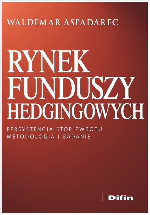 Image of Rynek funduszy hedgingowych Persystencja stóp zwrotu Metodologia i badanie