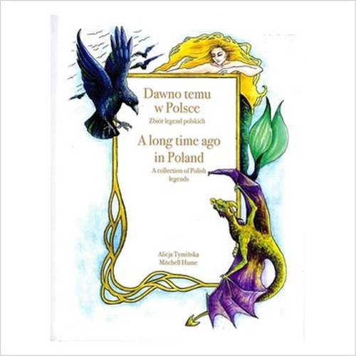 Image of Dawno temu w Polsce A long time ago in Poland. Zbiór legend polskich. A Collection of Polish legend