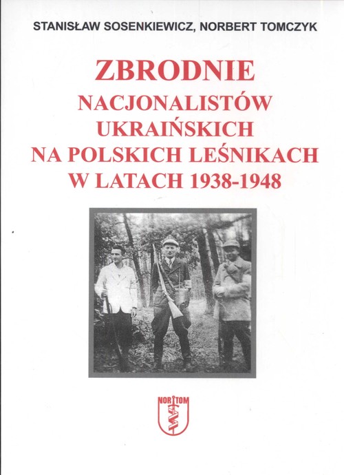 Image of Zbrodnie nacjonalistów ukraińskich na polskich leśnikach w latach 1938 1948