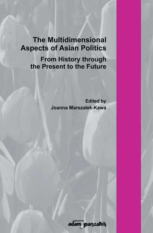 Image of The Multidimensional Aspect of Asian Poltics From History through the Present to the Future