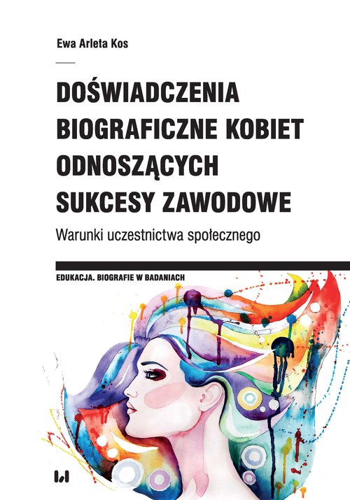 Image of Doświadczenia biograficzne kobiet odnoszących sukcesy zawodowe Warunki uczestnictwa społecznego