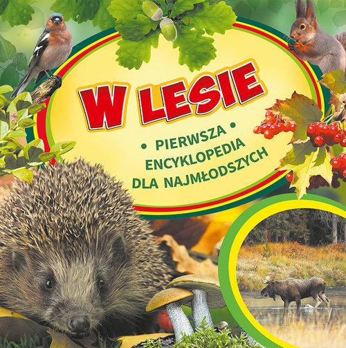 Image of W lesie Pierwsza encyklopedia dla najmłodszych