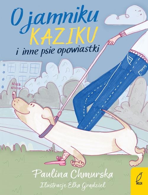 Image of O jamniku Kaziku i inne psie opowiastki