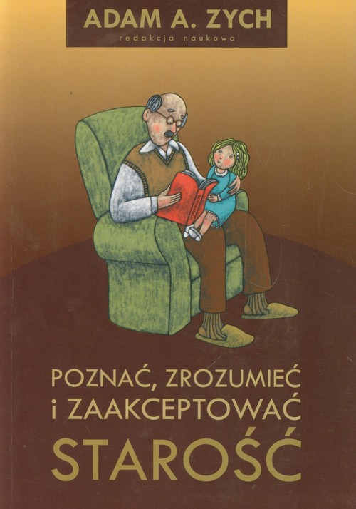 Image of Poznać, zrozumieć i zaakceptować starość