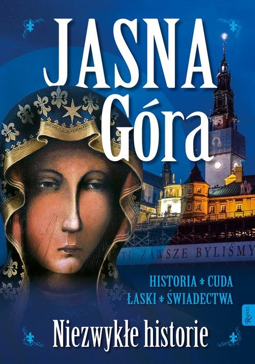 Image of Jasna Góra Niezwykłe historie Historia Cuda Łaski Świadectwa